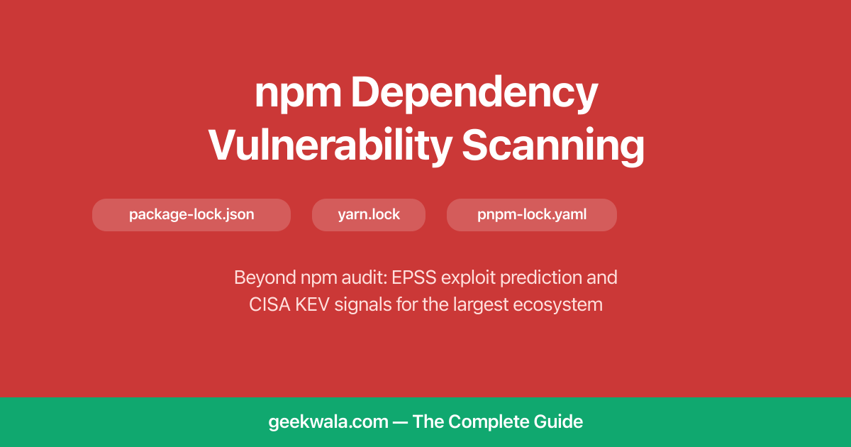 npm Dependency Vulnerability Scanning Guide